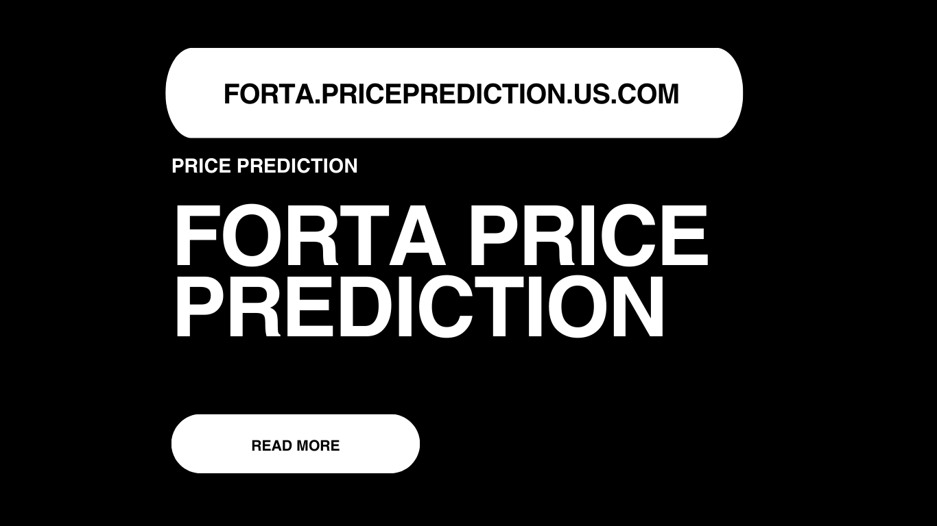 Forta Price Prediction | Forta Forecast 2025, 2030, 2040